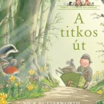Legkelendőbb A titkos út - Percy, a parkőr kalandjai - Nick Butterworth