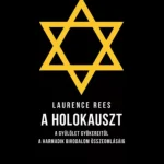 A holokauszt - Laurence Rees Biztonságos fizetés