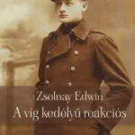 Alacsony ár Zsolnay Edwin - A víg kedélyű reakciós - Wildner Gábor
