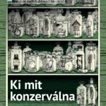 Utolsó esély Ki mit konzerválna - Molnár Attila Károly
