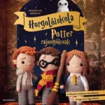 Horgolóiskola Potter-rajongóknak - Jacqueline Anneck Újdonság
