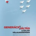 Különleges ajánlat Generációváltás a családi vállalkozásokban