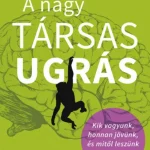 Ajánlat A nagy társas ugrás - William von Hippel