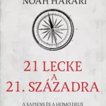 21 lecke a 21. századra - puhafedeles - Yuval Noah Harari Kedvezmény