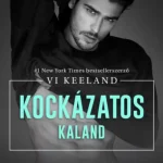 Kockázatos kaland - Vi Keeland Exkluzív ajánlat