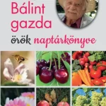 Bálint gazda örök naptárkönyve - Bálint György Akció