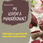 Mi legyen a maradékokkal? - Michaela Marx Azonnali szállítás