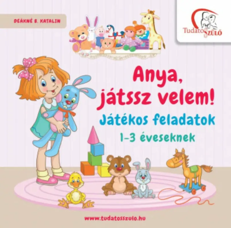 Olcsóbb Anya, játssz velem! - Deákné B. Katalin