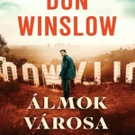 Álmok városa - Don Winslow Legnépszerűbb