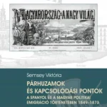 Párhuzamok és kapcsolódási pontok a spanyol és a magyar politikai emigráció történetében 1849-1873 - Semsey Viktória Akció