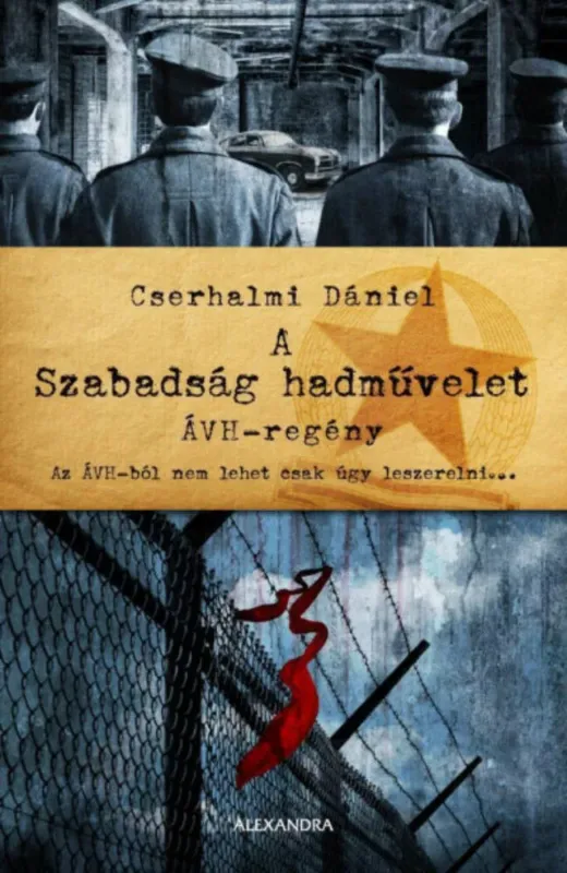 A Szabadság hadművelet - Cserhalmi Dániel Legkelendőbb