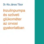 Olcsó Inzulinpumpa és szöveti glükométer az orvosi gyakorlatban - Dr. Kis János Tibor