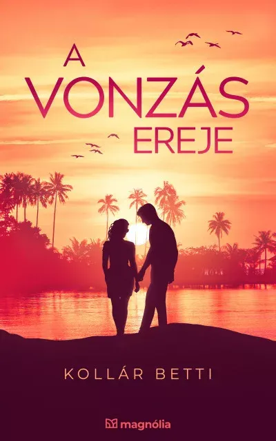 Újdonság A vonzás ereje - Kollár Betti