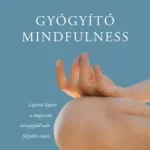 Gyógyító mindfulness - Linda E. Carlson Alacsony ár