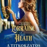 A titokzatos Lord K - Lorraine Heath Árengedmény