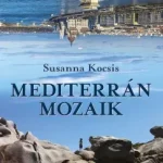 Mediterrán mozaik - Susanna Kocsis Korlátozott ajánlat