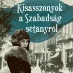 Kisasszonyok a Szabadság sétányról - Ina Pukelyté Bestseller