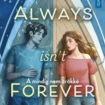 Always isn't Forever - A mindig nem örökké - J. C. Cervantes Alacsony ár