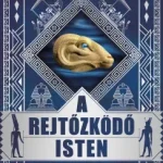 Legkelendőbb A rejtőzködő isten - Soós Tibor