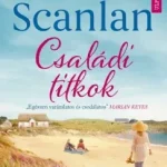 Kihagyhatatlan ajánlat Családi titkok - Patricia Scanlan