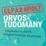 Biztonságos vásárlás Elpazarolt orvostudomány - Dr. Szabó Csaba