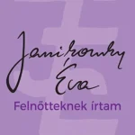 Felnőtteknek írtam (felújított kiadás) - Janikovszky Éva Azonnal elérhető