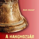 A hangmozsár - Négy elbeszélés - Rott József Kiárusítás