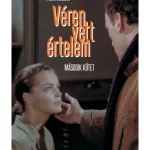 Utolsó esély Véren vett értelem - Második kötet - Rott József