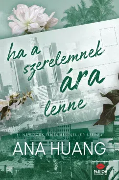 Ha a szerelemnek ára lenne - Ana Huang Szuper ajánlat