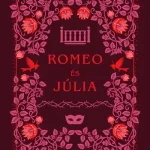 Exkluzív ajánlat Romeo és Júlia - William Shakerpeare