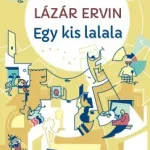 Különleges ajánlat Egy kis lalala - képtelen történetek - Lázár Ervin