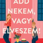 Add nekem, vagy elveszem! - Sarah Adams Outlet