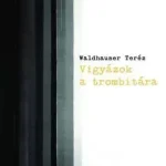 Biztonságos fizetés Vigyázok a trombitára - Waldhauser Teréz