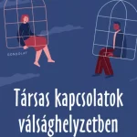 Biztonságos fizetés Társas kapcsolatok válsághelyzetben - Mi történt a kapcsolatainkkal a COVID-19-járvány idején - Albert Fruzsina
