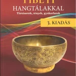 Hangterápia tibeti hangtálakkal - 3. kiadás - Bálint Györgyi Csak ma