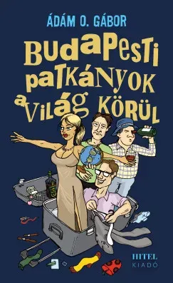 Kihagyhatatlan ajánlat Budapesti patkányok a világ körül - Ádám O. Gábor