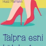 Talpra esni kötelező - Husz Mariann Csak ma