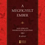 Expressz szállítás A megfigyelt Ember - Napi Operatív Információs Jelentések 1983 2. kötet