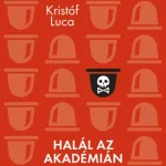 Halál az akadémián - Kristóf Luca Legjobb ár