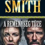Prémium A reménység tüze - Wilbur Smith, Imogen Robertson