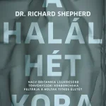 A halál hét kora - Dr. Richard Shepherd Olcsó