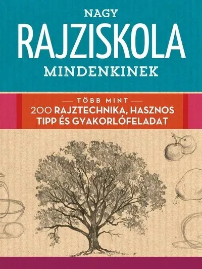 Biztonságos fizetés Nagy rajziskola mindenkinek (Új kiadás) - Walter Foster