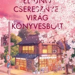 Azonnal elérhető Az eltűnő Cseresznyevirág Könyvesbolt - Takuya Asakura