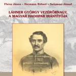 Láhner György vezérőrnagy, a magyar hadiipar irányítója Vedd meg most