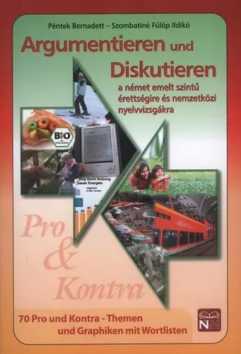 Biztonságos fizetés Argumentieren und Diskutieren - a német emelt szintű érettségire és nemzetközi nyelvvizsgákra