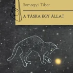 A táska egy állat - Somogyi Tibor Gyors szállítás