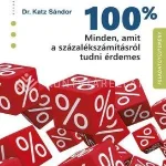 100% - Minden, amit a százalékszámításról tudni érdemes - Dr. Katz Sándor Legjobb ár