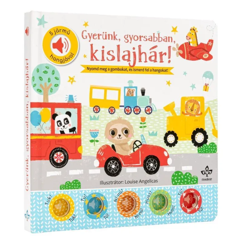 GYERÜNK, GYORSABBAN, KISLAJHÁR! - 5 JÁRMŰ HANGJÁVAL Bestseller