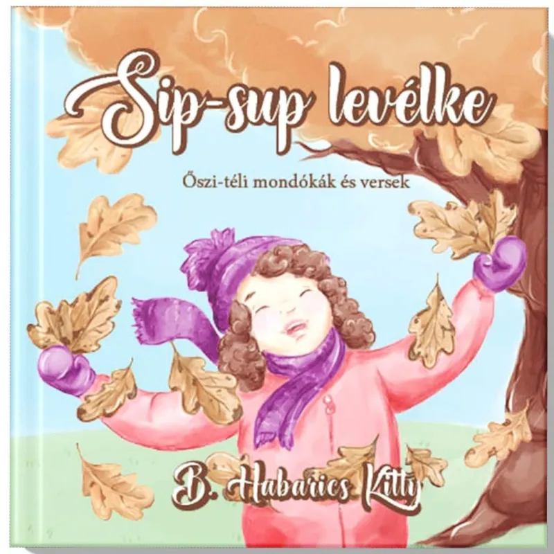 Korlátozott ajánlat SIP-SUP LEVÉLKE - ŐSZI-TÉLI MONDÓKÁK ÉS VERSEK