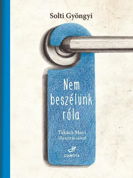 NEM BESZÉLÜNK RÓLA Azonnal elérhető
